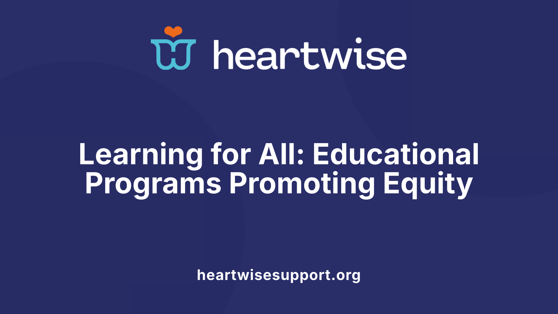 Learning for All: Educational Programs Promoting Equity