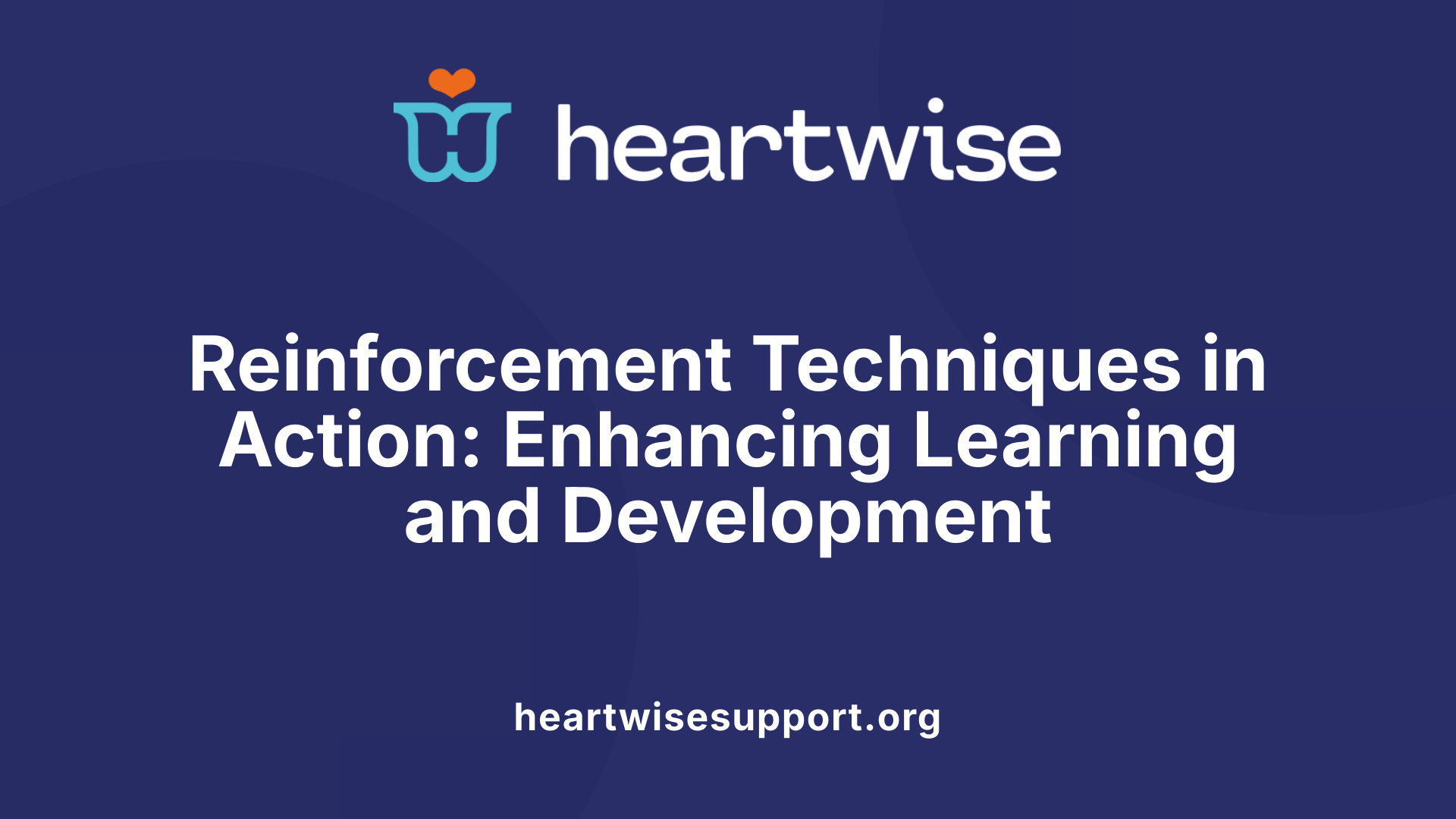 Reinforcement Techniques in Action: Enhancing Learning and Development