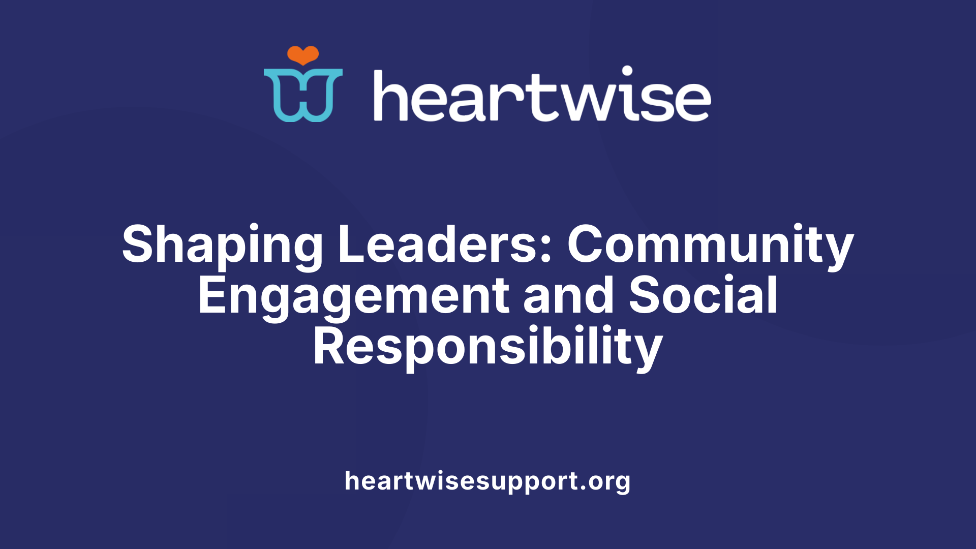 Shaping Leaders: Community Engagement and Social Responsibility