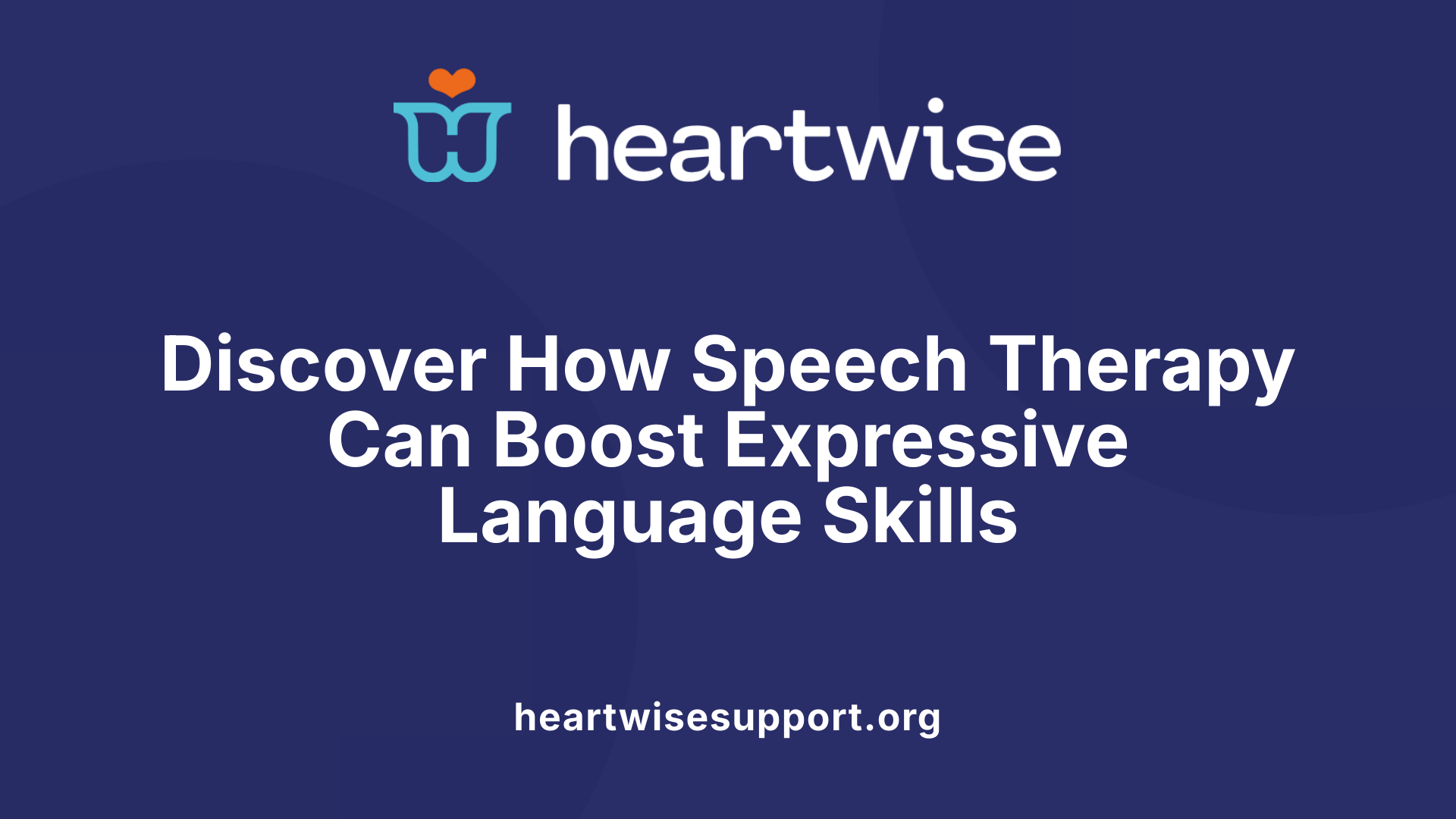 Discover How Speech Therapy Can Boost Expressive Language Skills