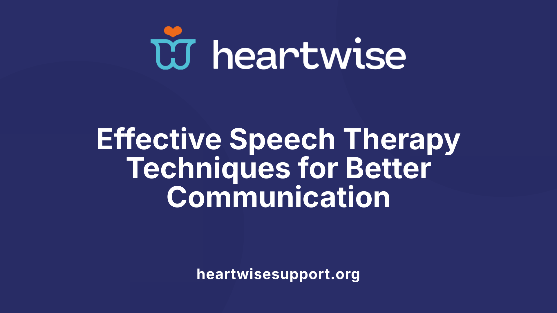 Effective Speech Therapy Techniques for Better Communication