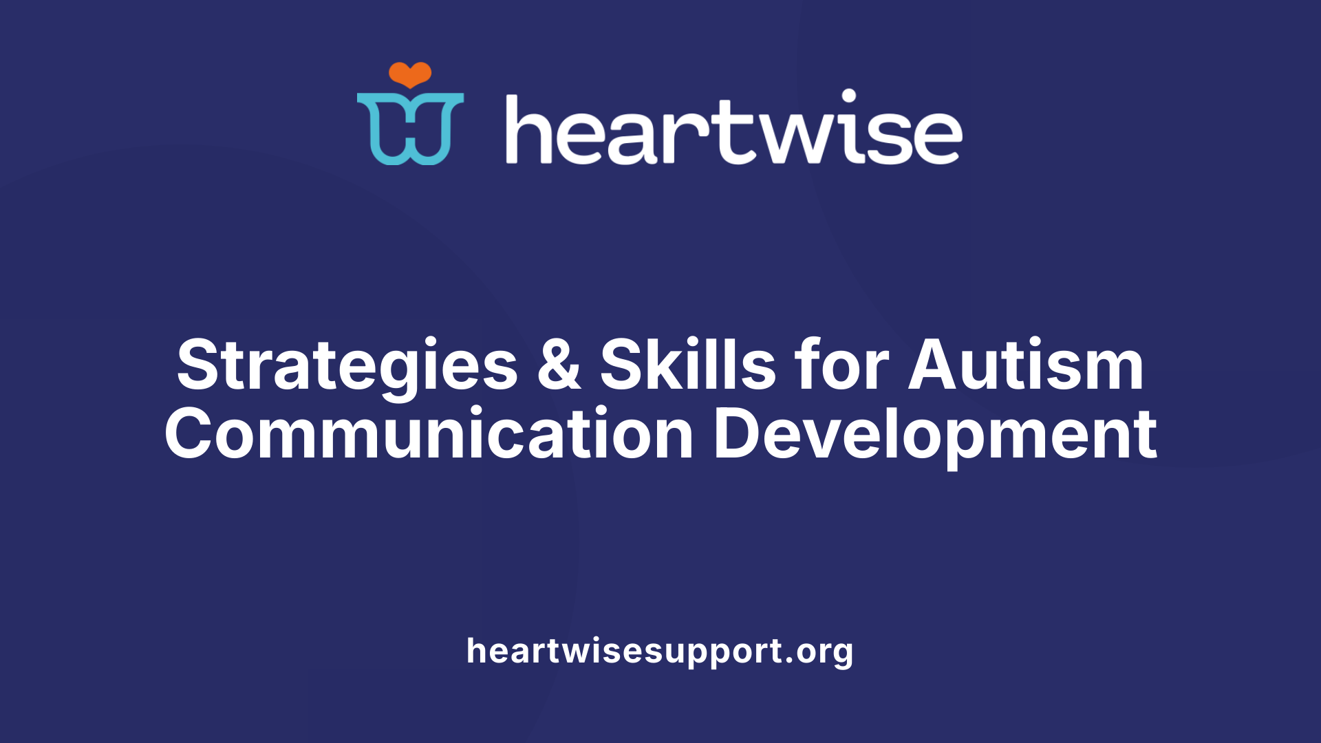 Strategies &amp; Skills for Autism Communication Development