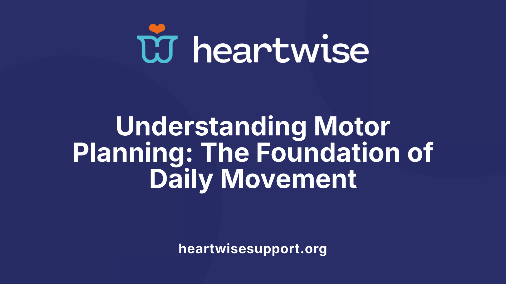 Understanding Motor Planning: The Foundation of Daily Movement