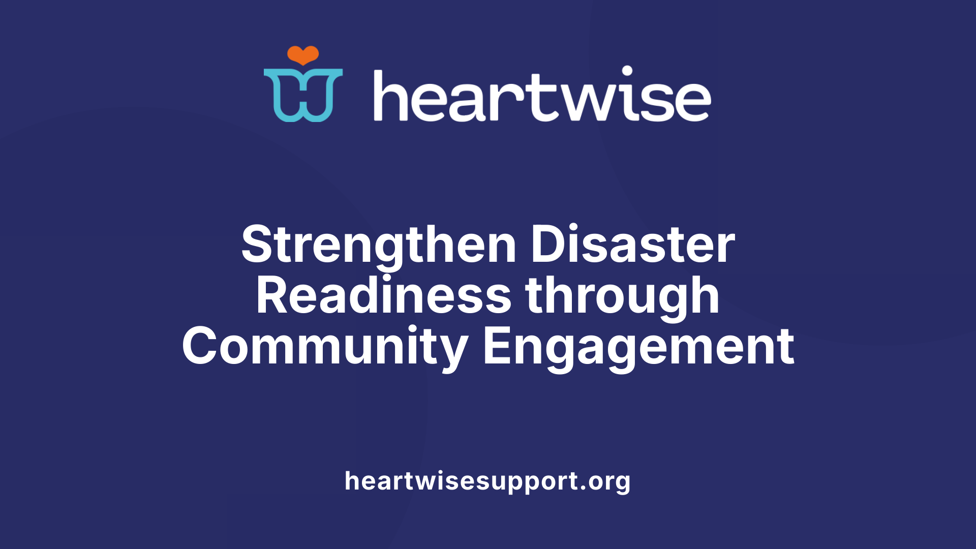 Strengthen Disaster Readiness through Community Engagement