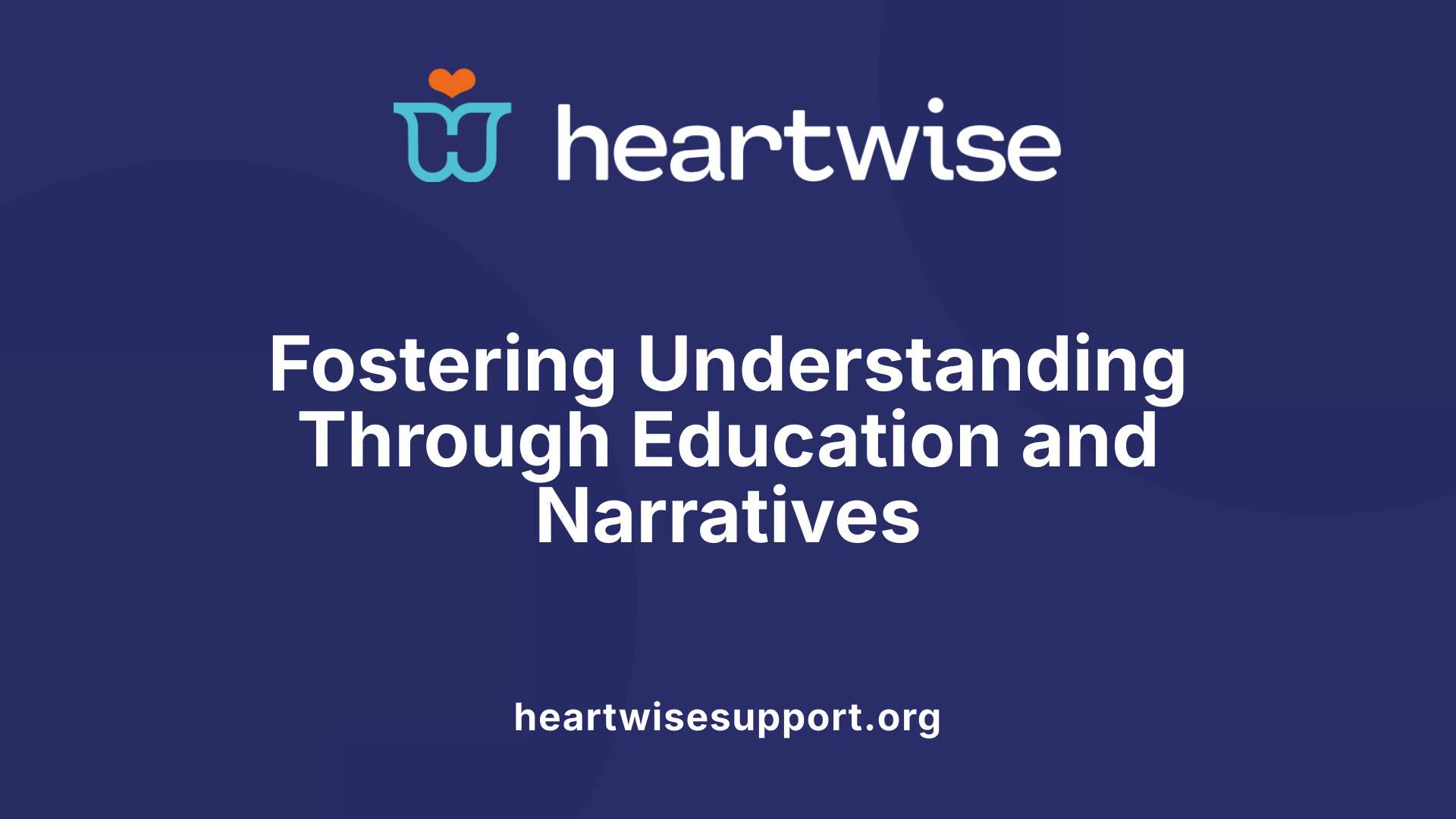 Fostering Understanding Through Education and Narratives