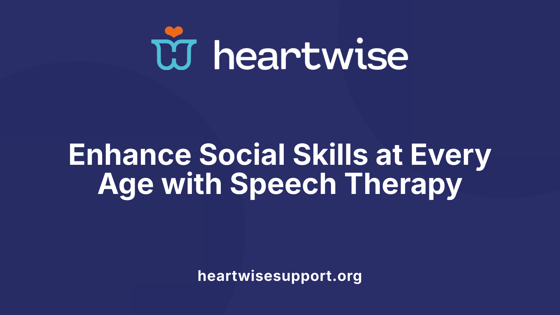 Enhance Social Skills at Every Age with Speech Therapy