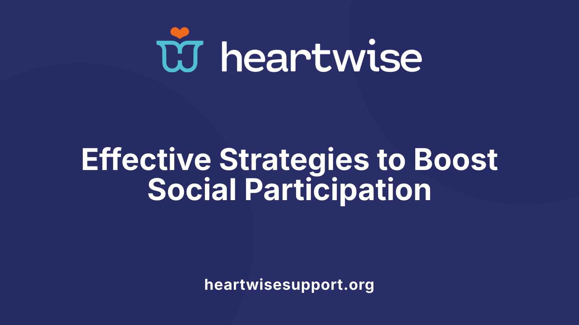 Effective Strategies to Boost Social Participation