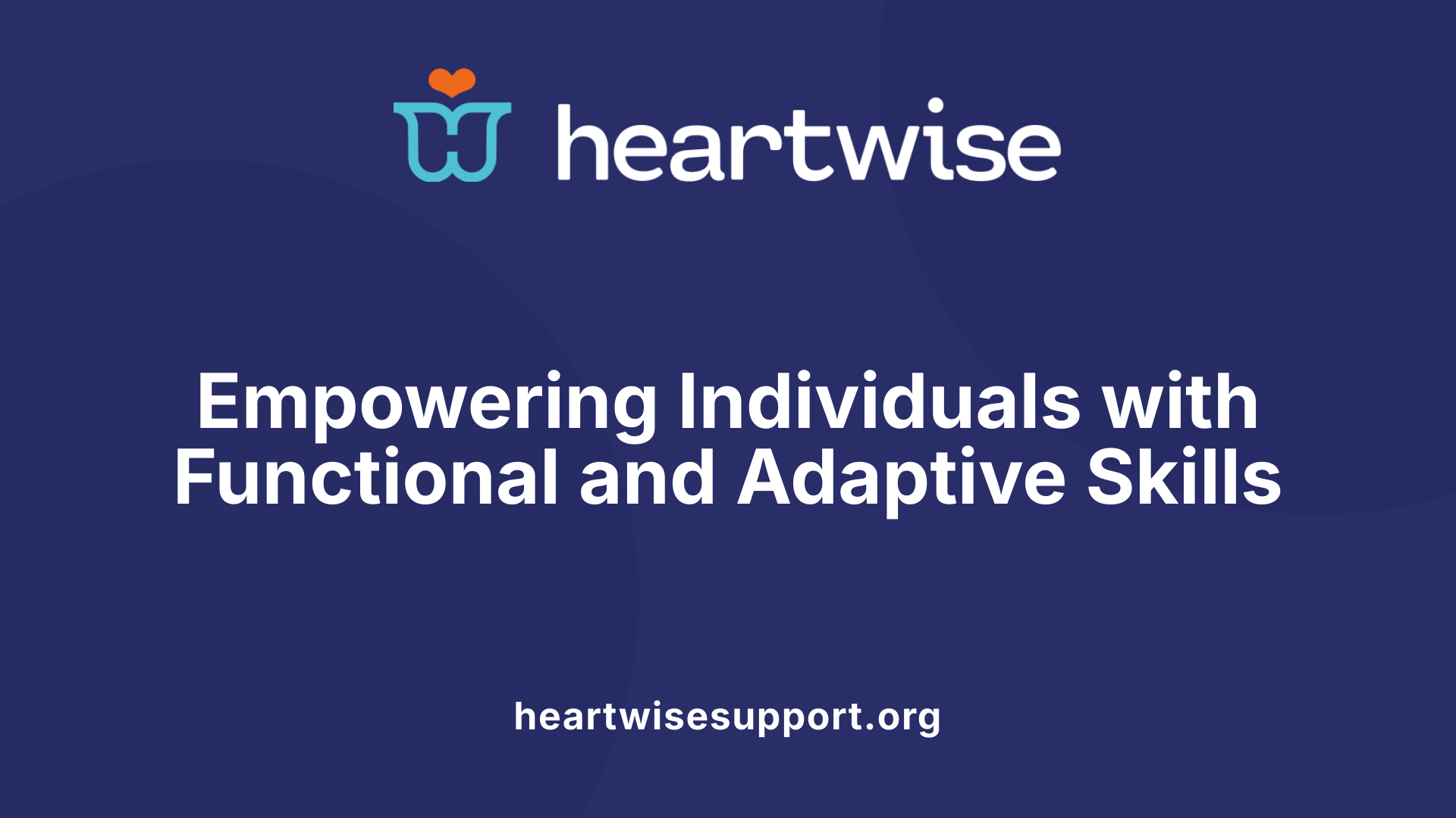 Empowering Individuals with Functional and Adaptive Skills