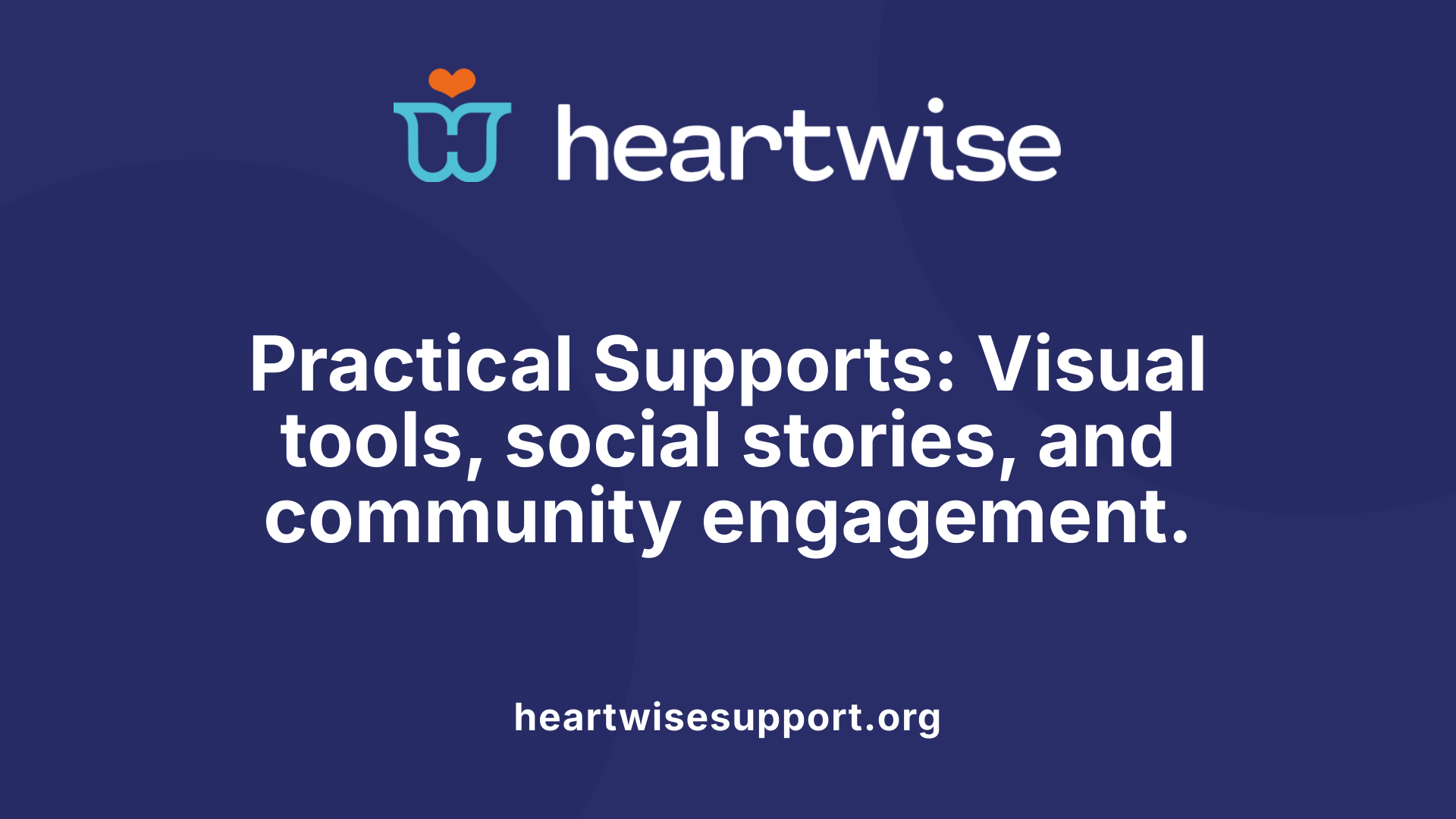 Practical Supports: Visual tools, social stories, and community engagement.