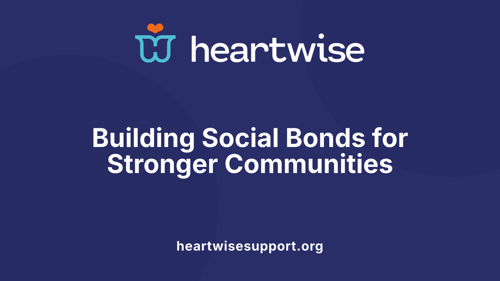 Building Social Bonds for Stronger Communities