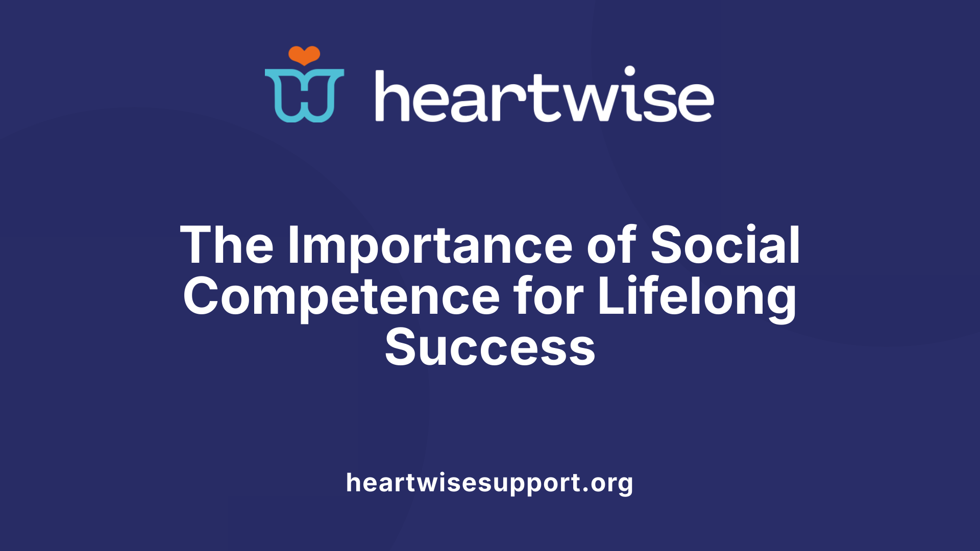 The Importance of Social Competence for Lifelong Success