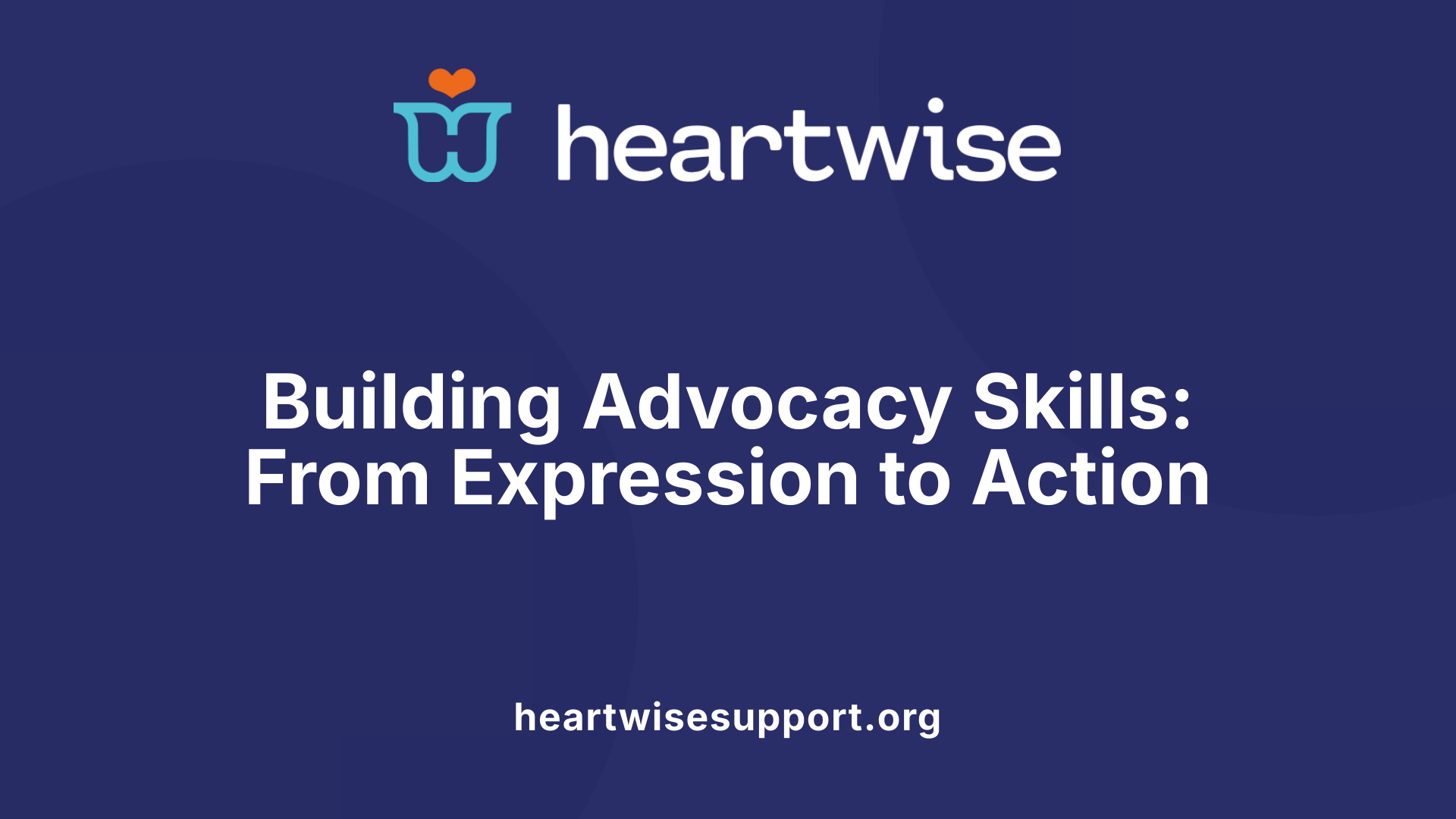 Building Advocacy Skills: From Expression to Action