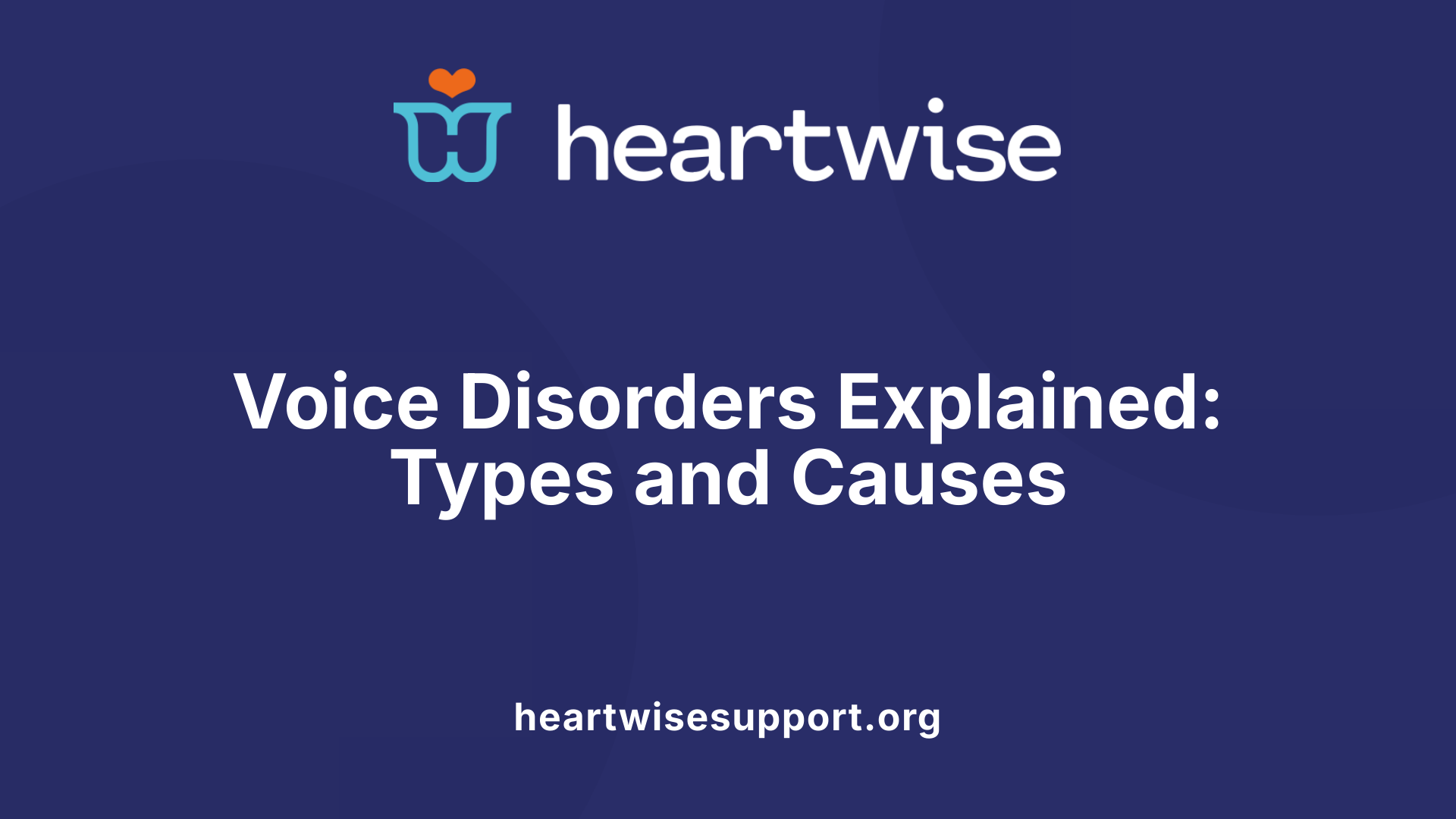 Voice Disorders Explained: Types and Causes