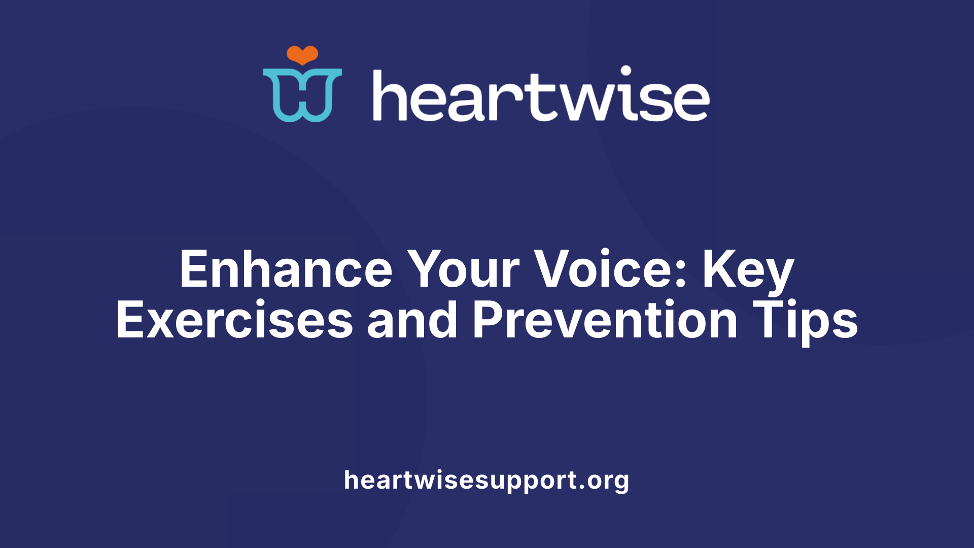 Enhance Your Voice: Key Exercises and Prevention Tips