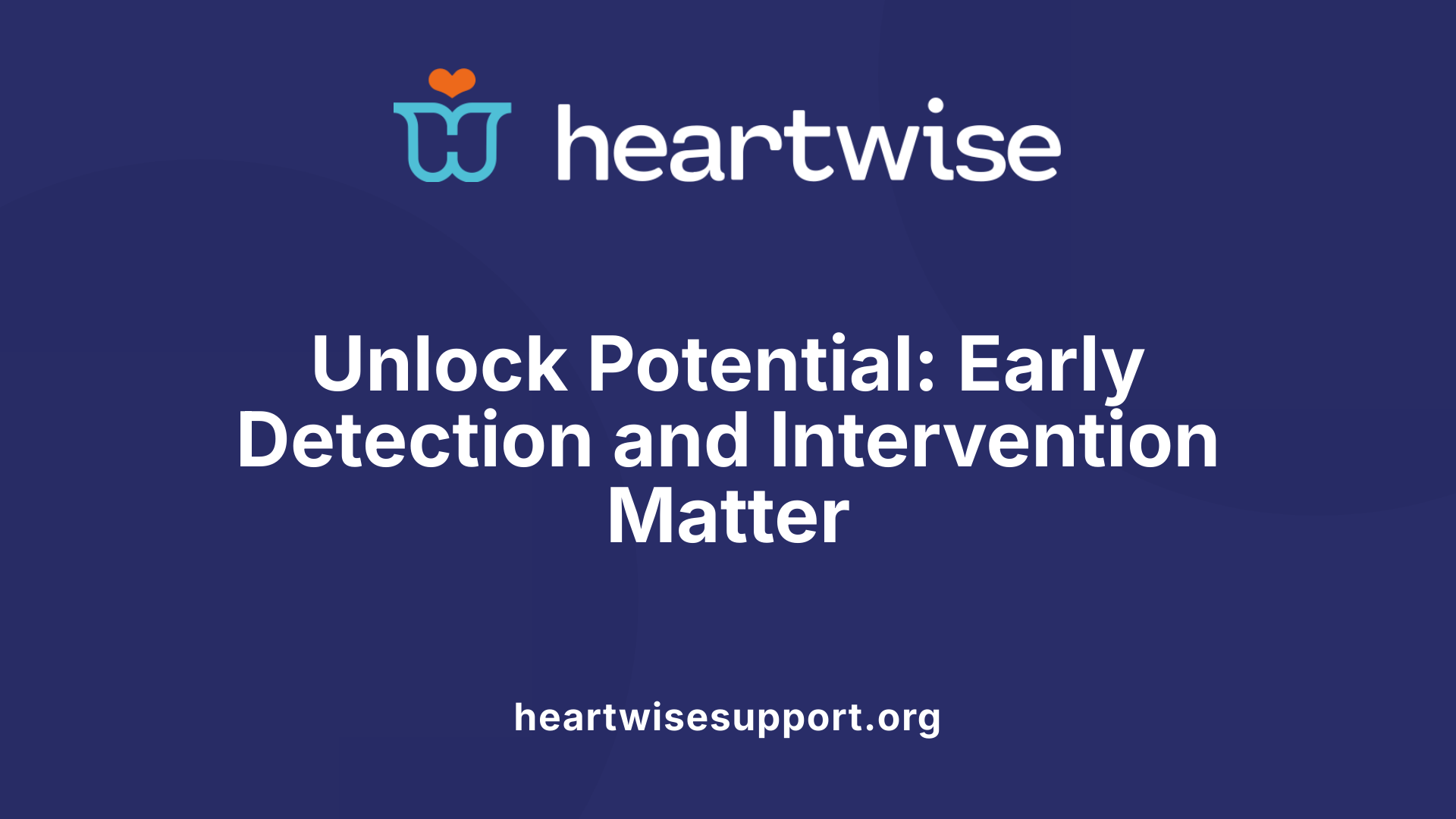 Unlock Potential: Early Detection and Intervention Matter