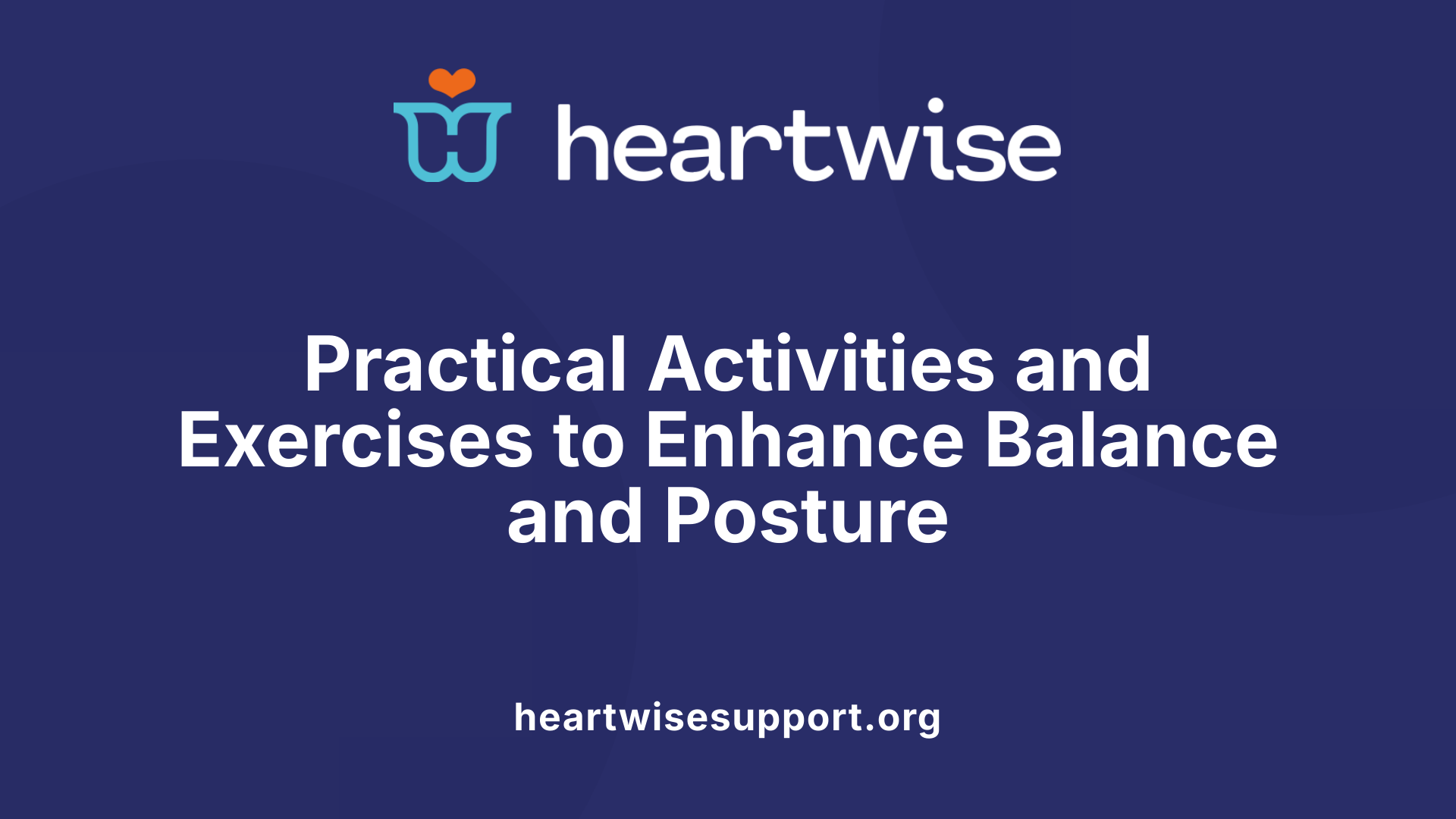 Practical Activities and Exercises to Enhance Balance and Posture