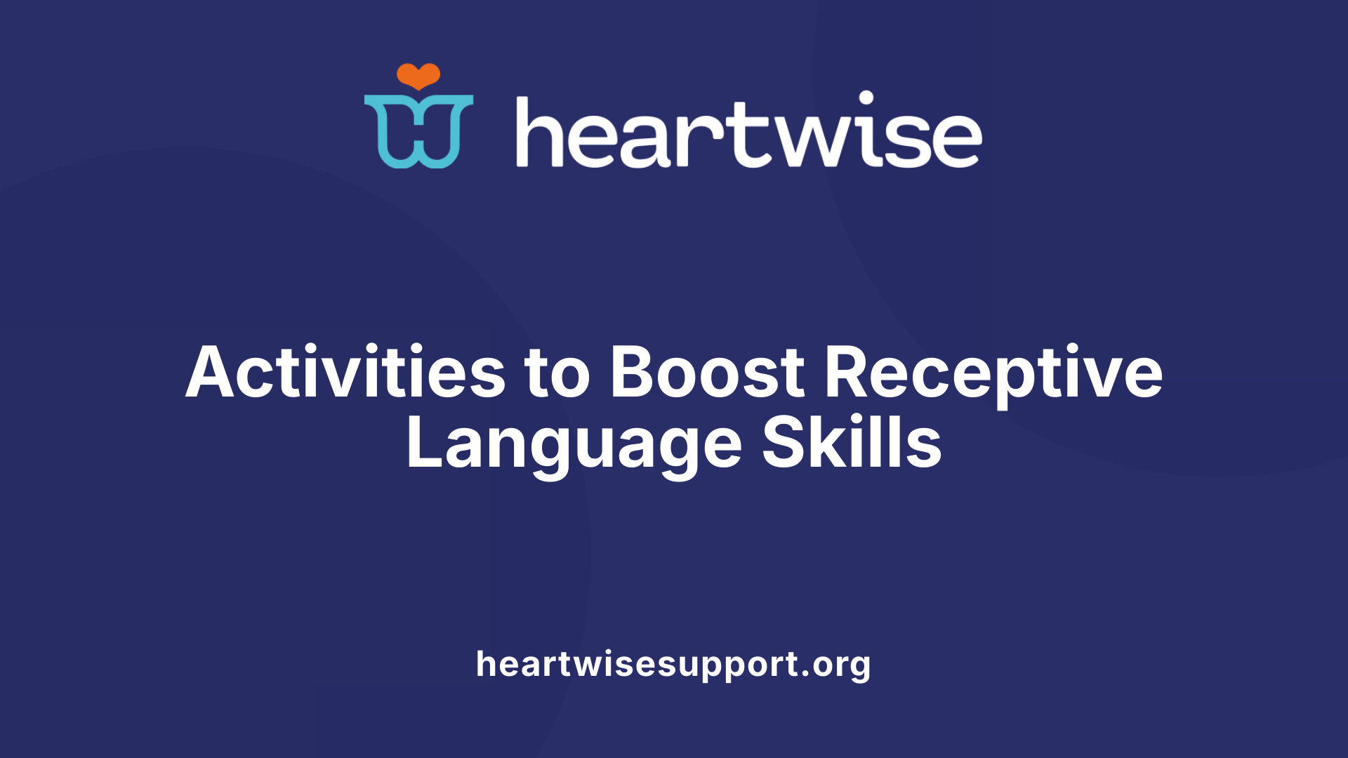 Activities to Boost Receptive Language Skills