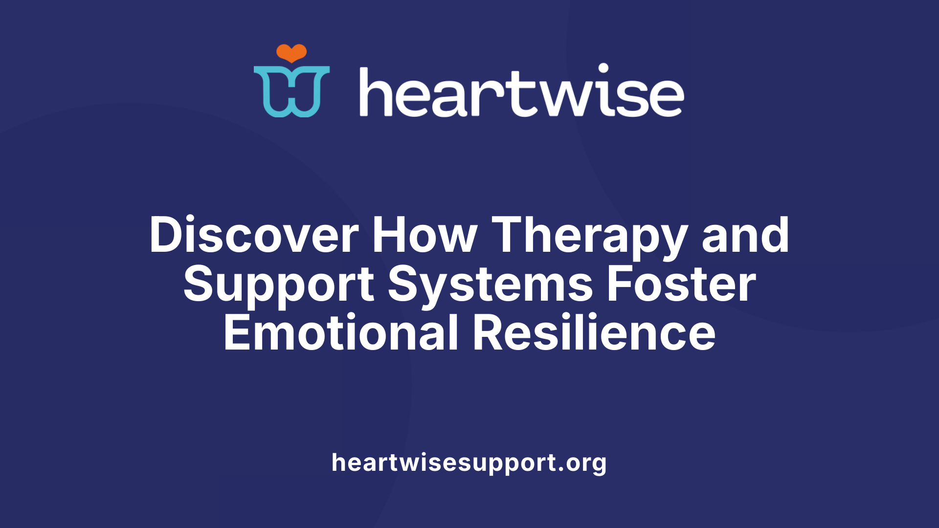 Discover How Therapy and Support Systems Foster Emotional Resilience