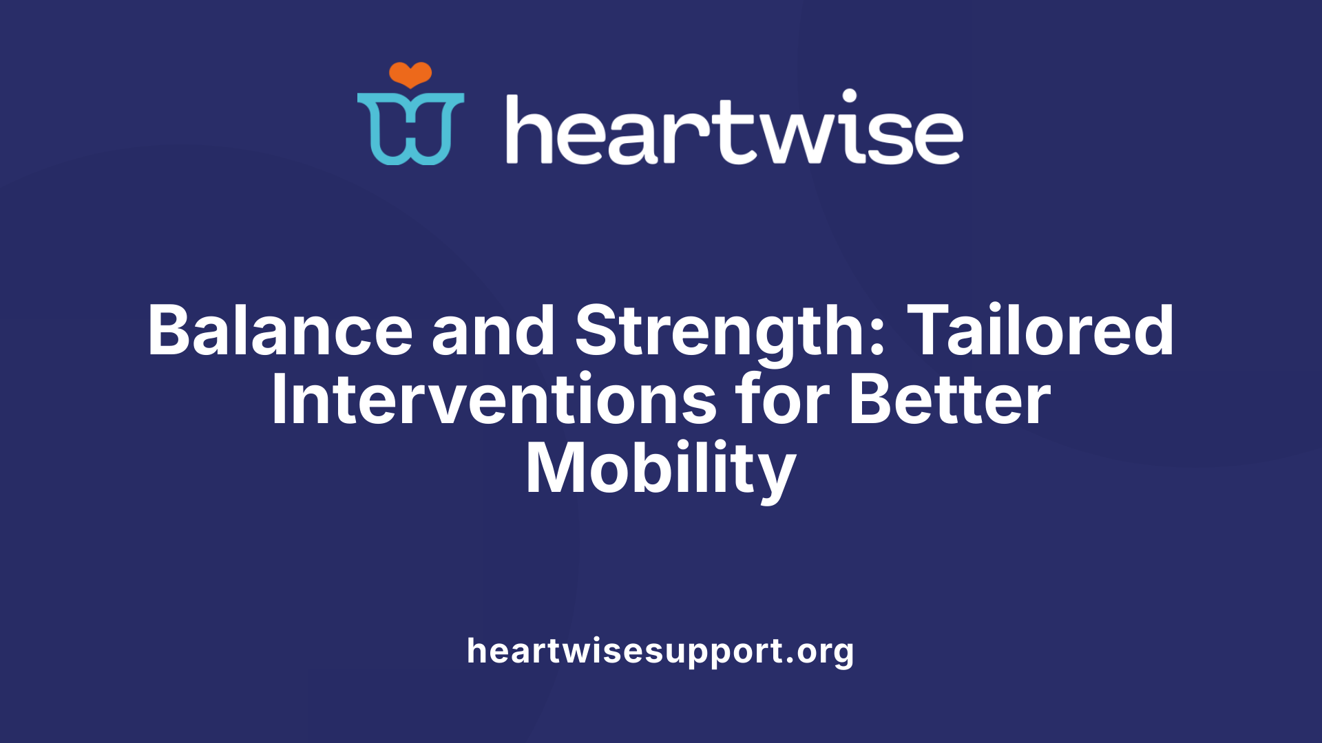 Balance and Strength: Tailored Interventions for Better Mobility