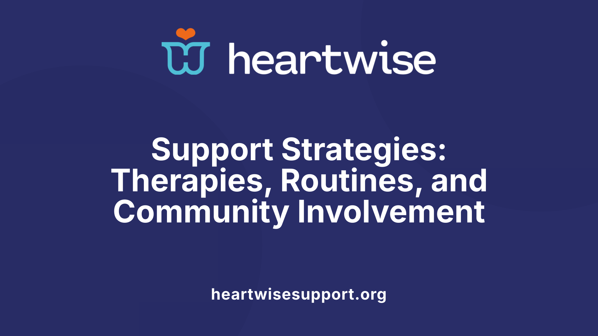Support Strategies: Therapies, Routines, and Community Involvement