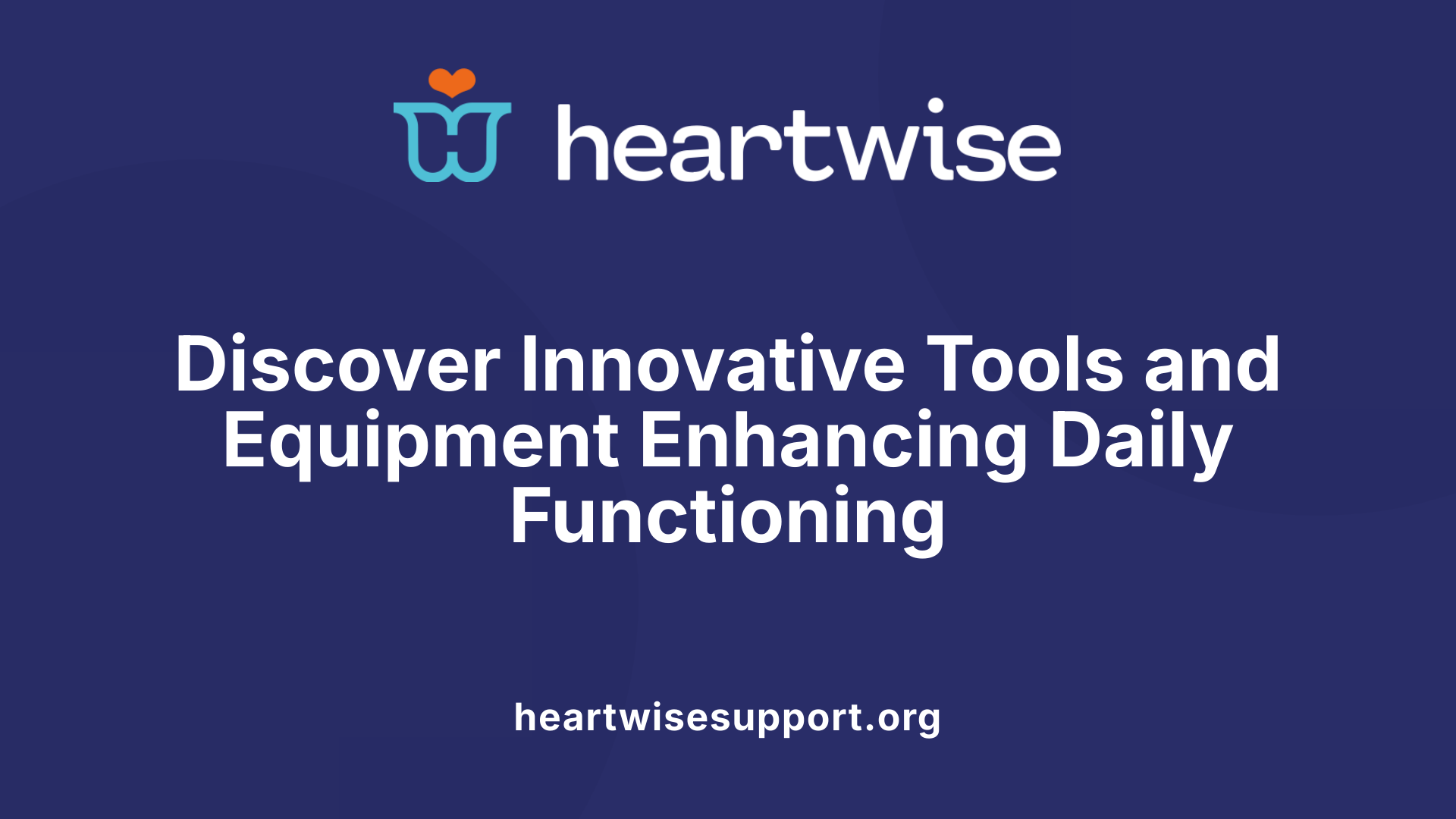 Discover Innovative Tools and Equipment Enhancing Daily Functioning