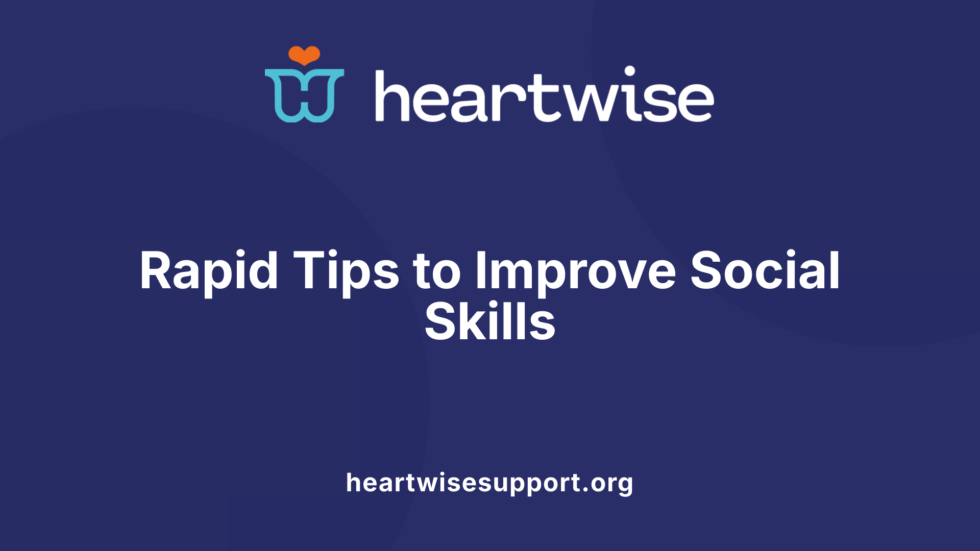 Rapid Tips to Improve Social Skills
