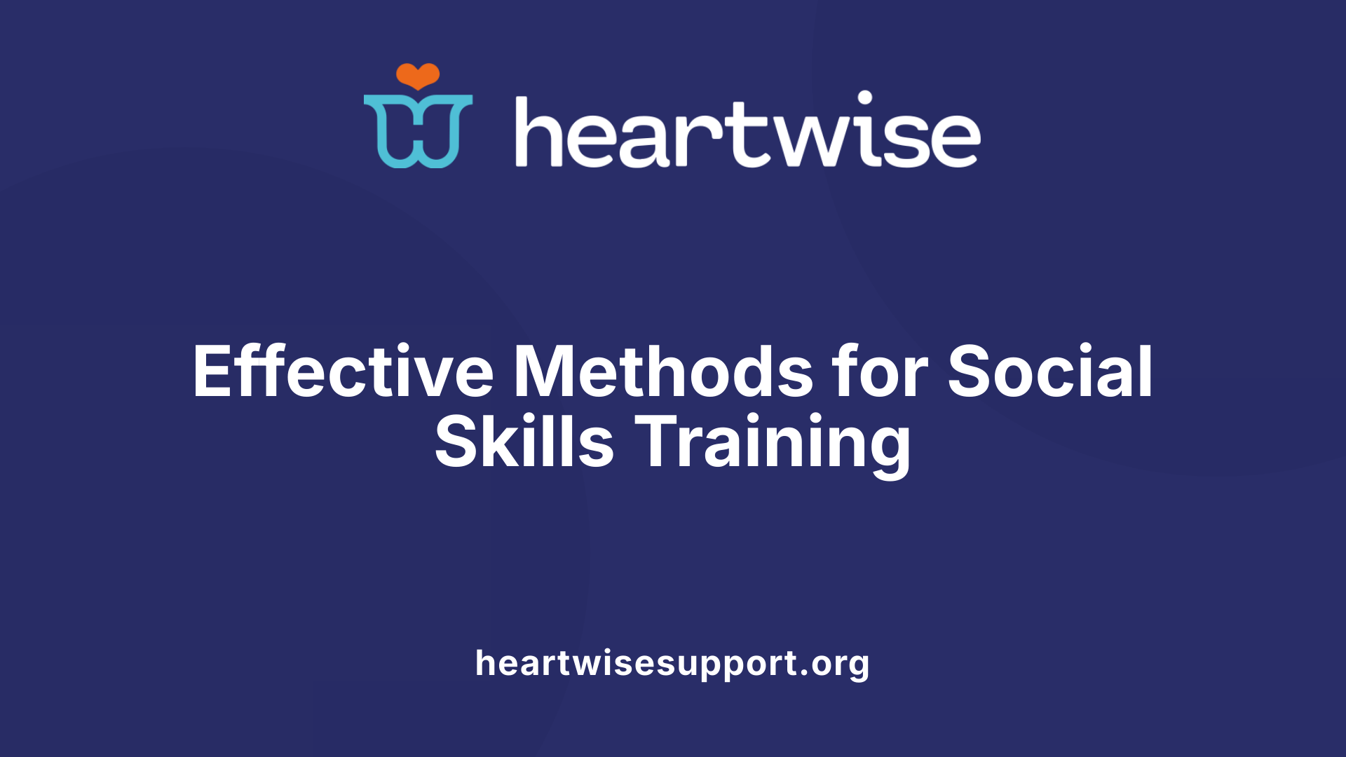 Effective Methods for Social Skills Training
