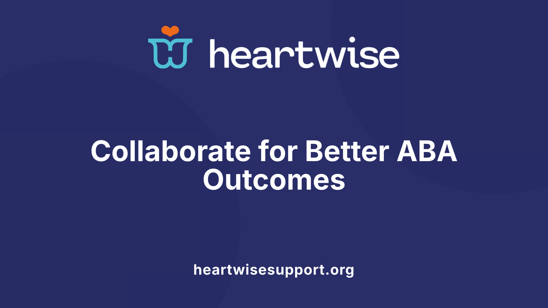 Collaborate for Better ABA Outcomes