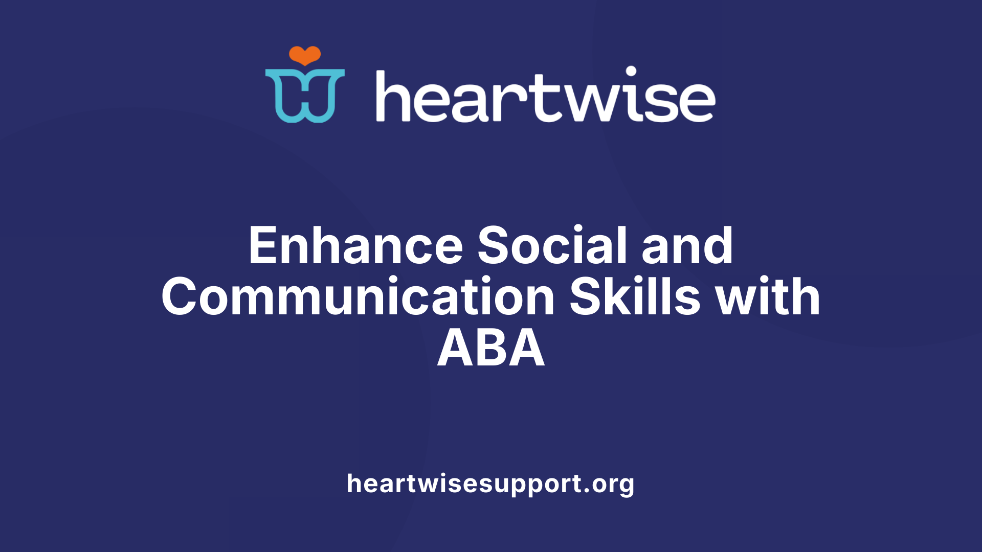 Enhance Social and Communication Skills with ABA