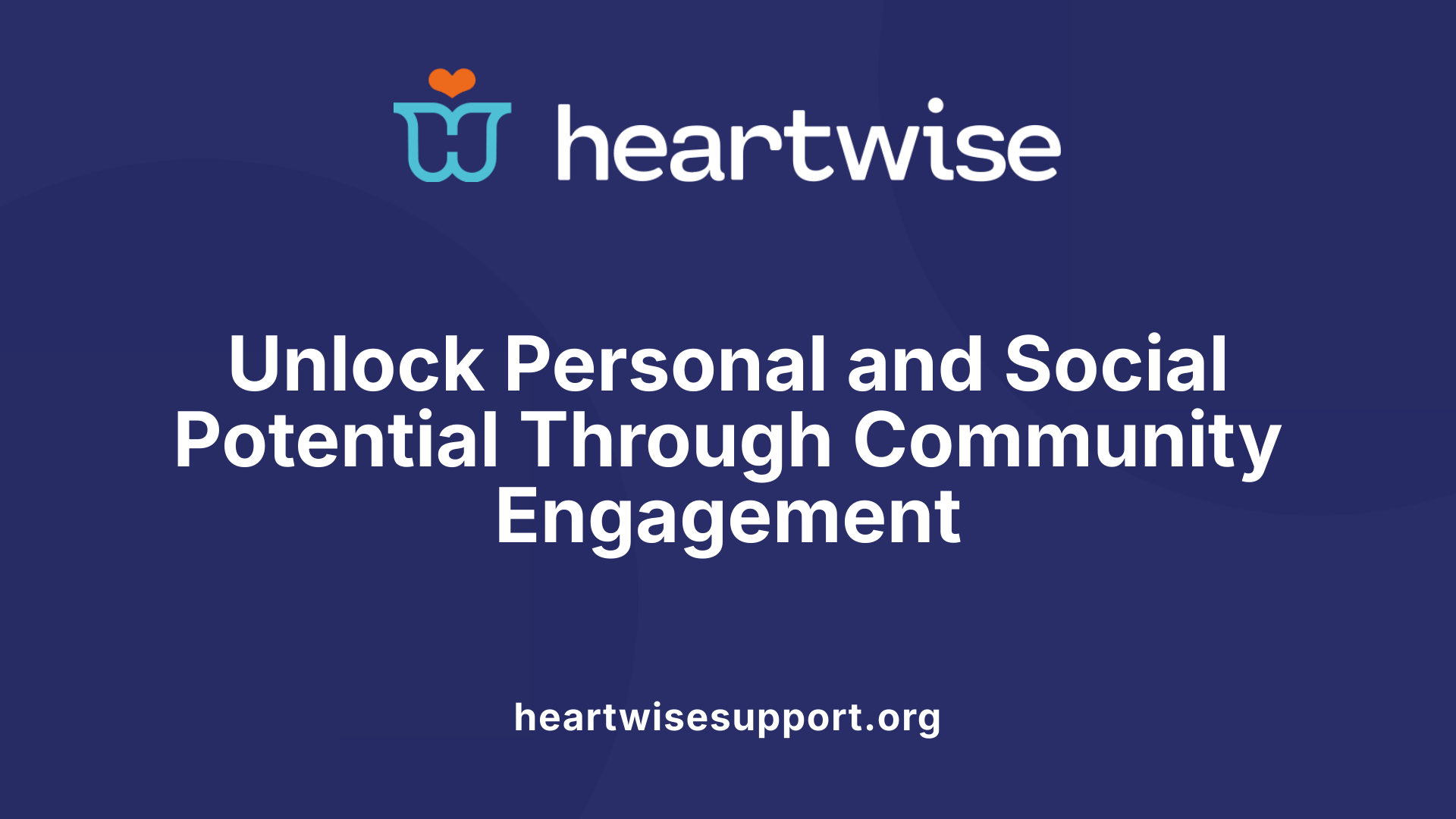Unlock Personal and Social Potential Through Community Engagement