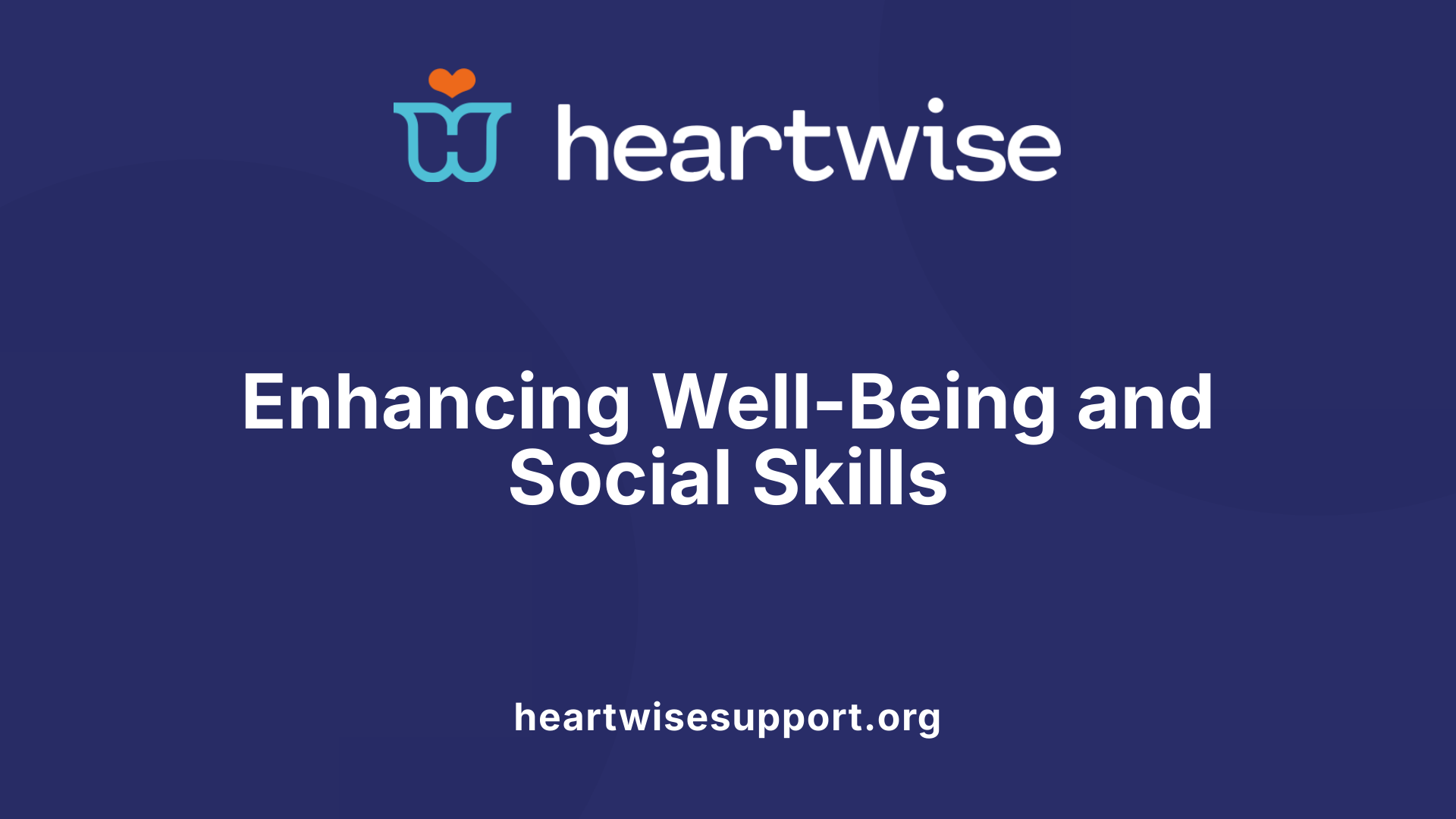 Enhancing Well-Being and Social Skills