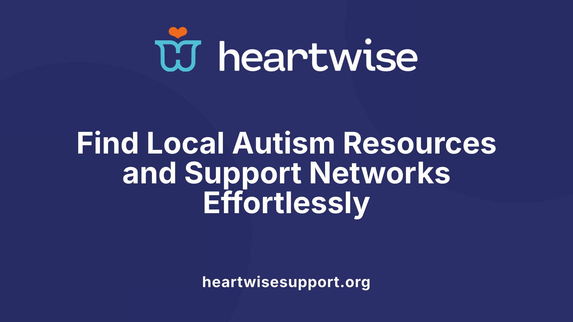 Find Local Autism Resources and Support Networks Effortlessly
