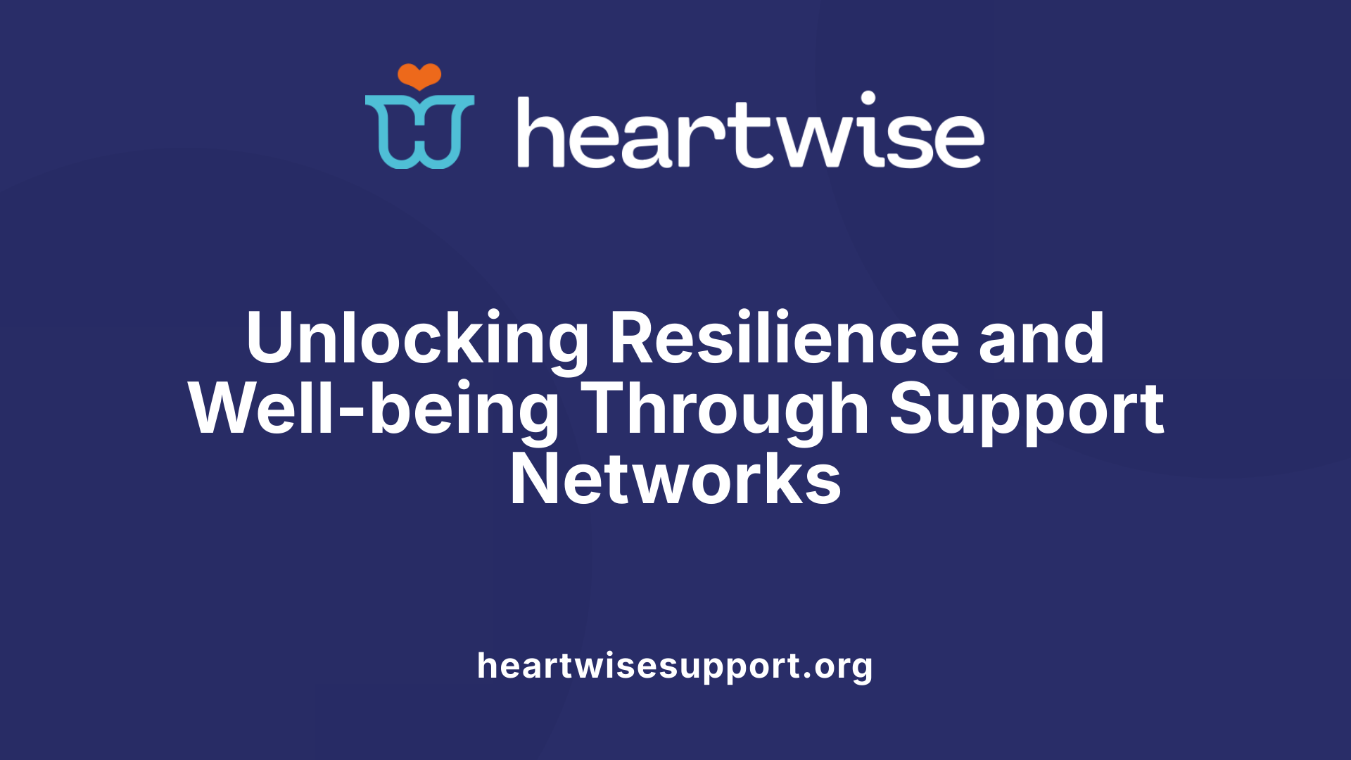 Unlocking Resilience and Well-being Through Support Networks
