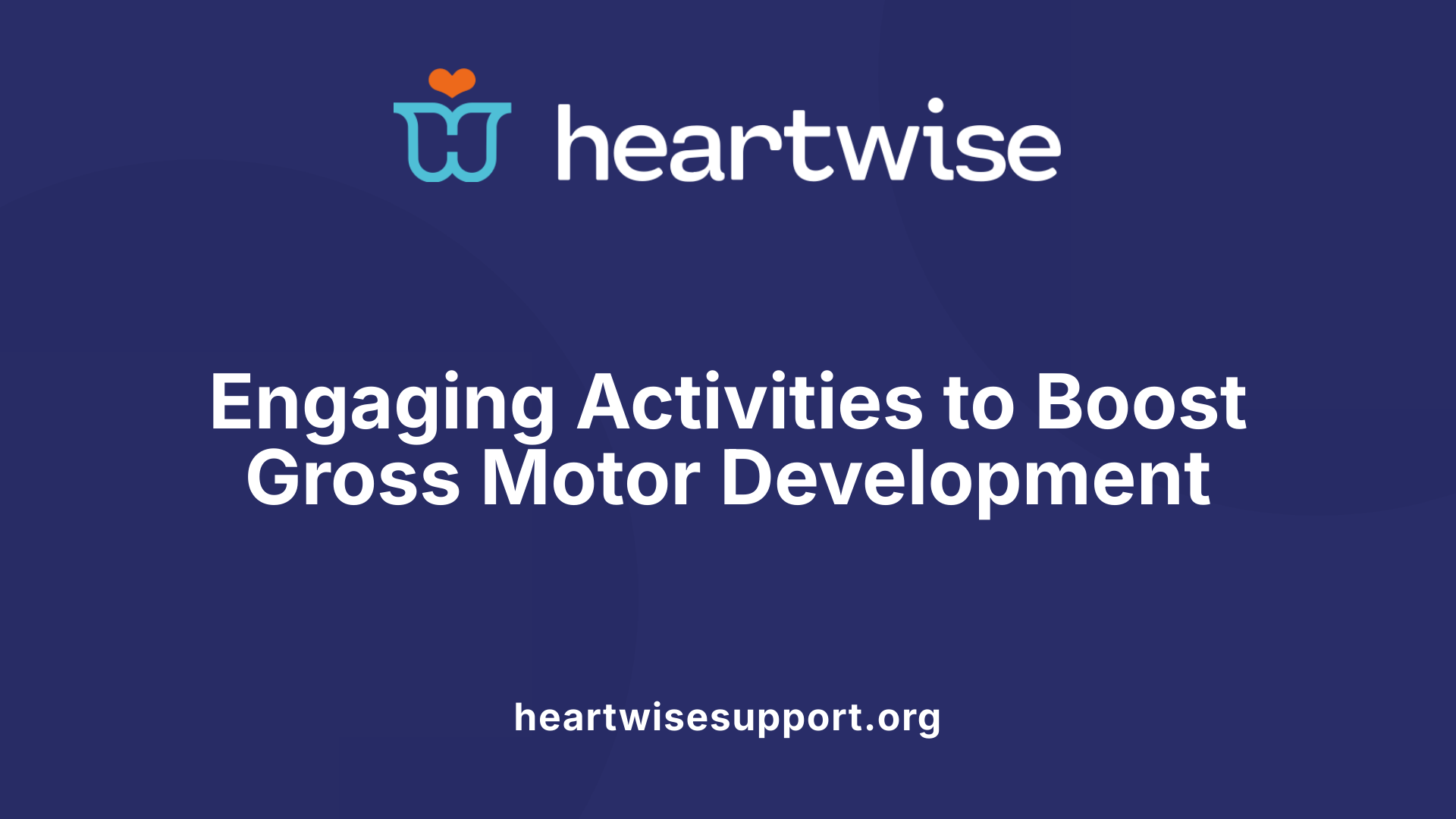 Engaging Activities to Boost Gross Motor Development