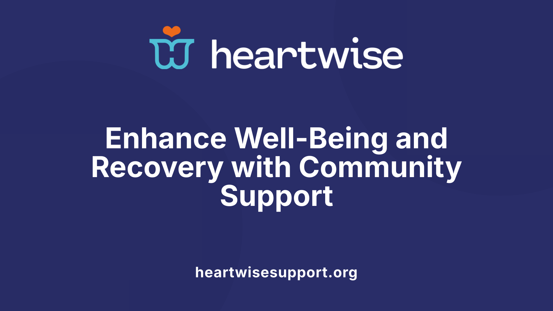 Enhance Well-Being and Recovery with Community Support