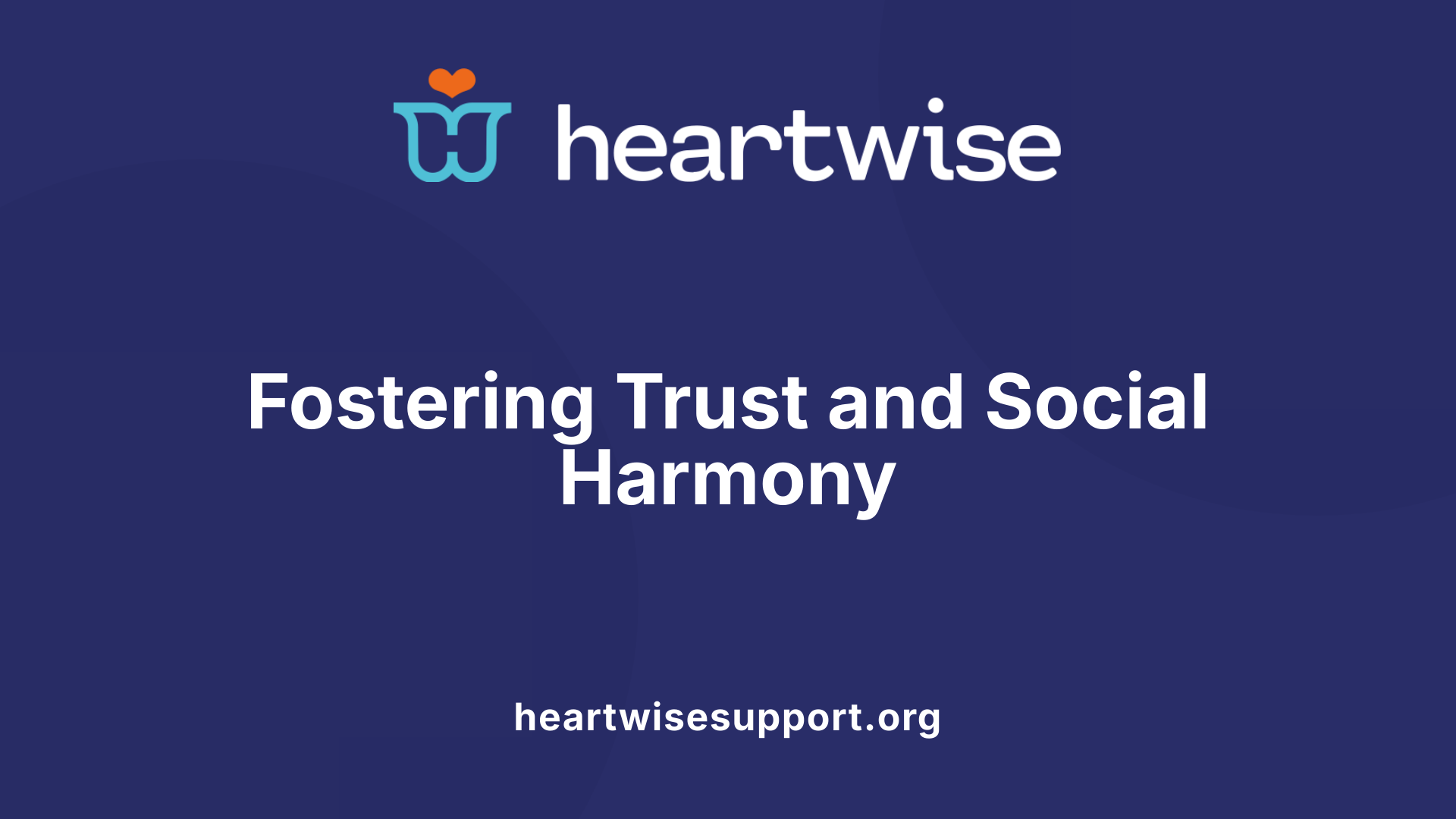 Fostering Trust and Social Harmony