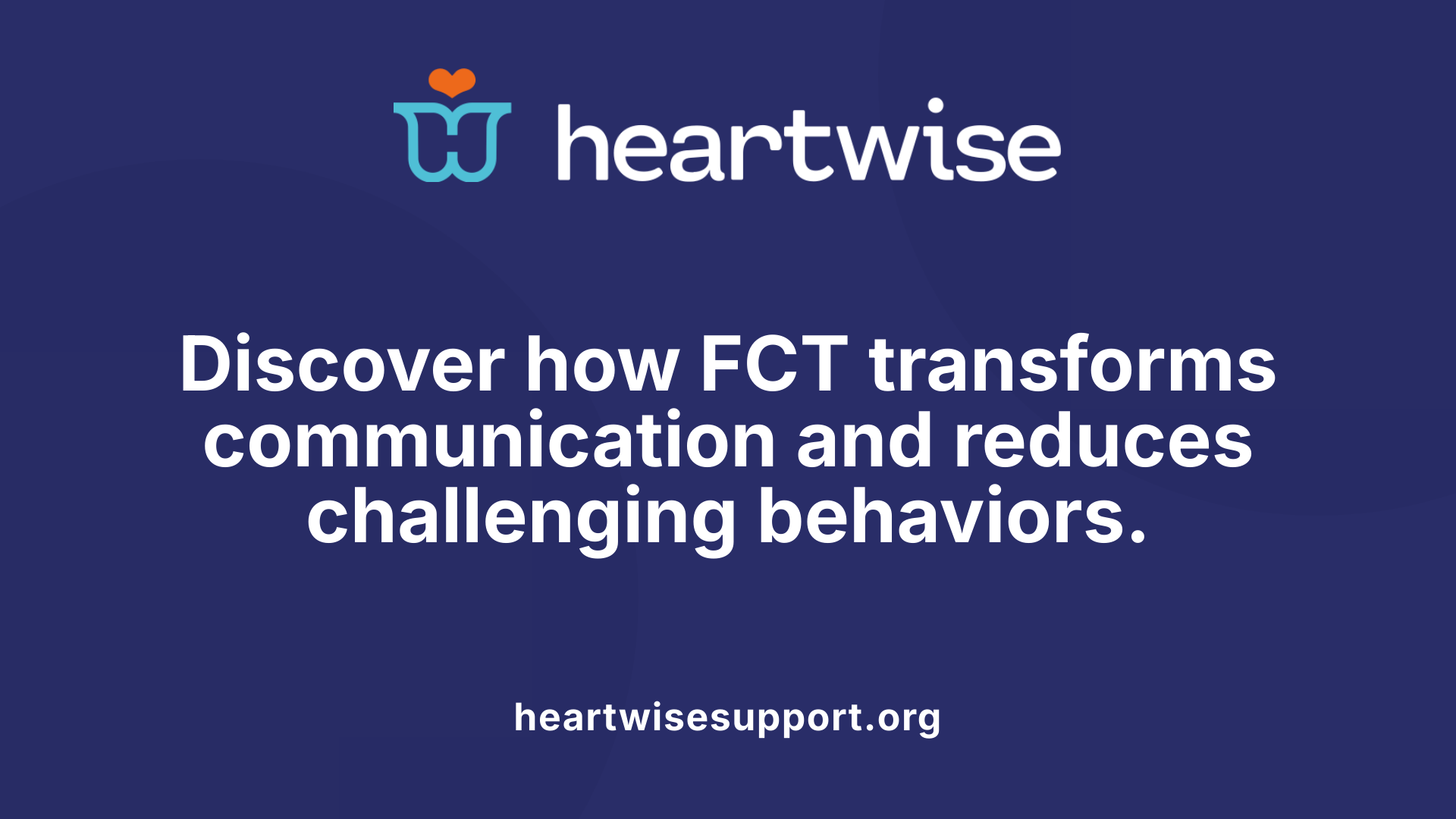 Discover how FCT transforms communication and reduces challenging behaviors.