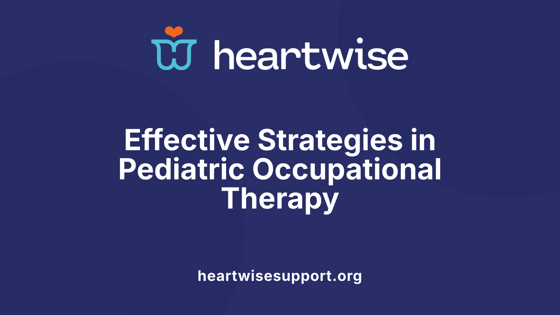 Effective Strategies in Pediatric Occupational Therapy