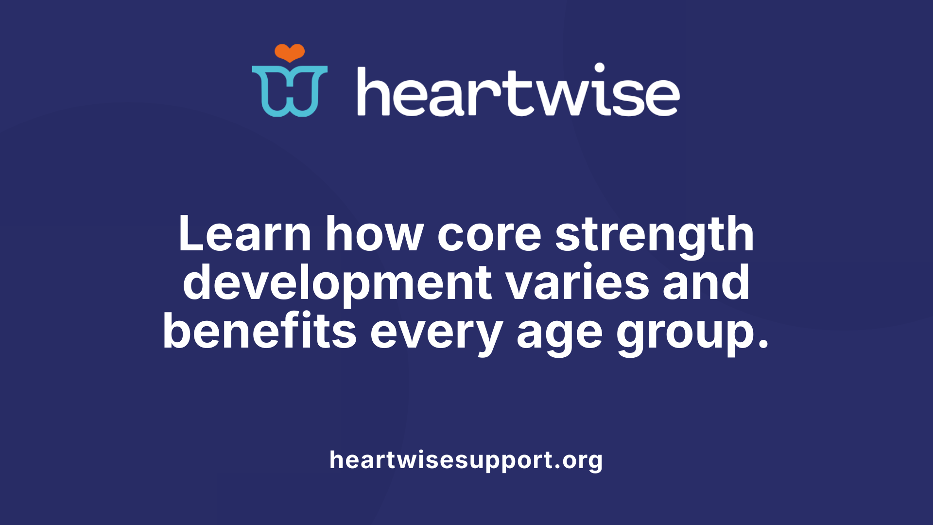 Learn how core strength development varies and benefits every age group.