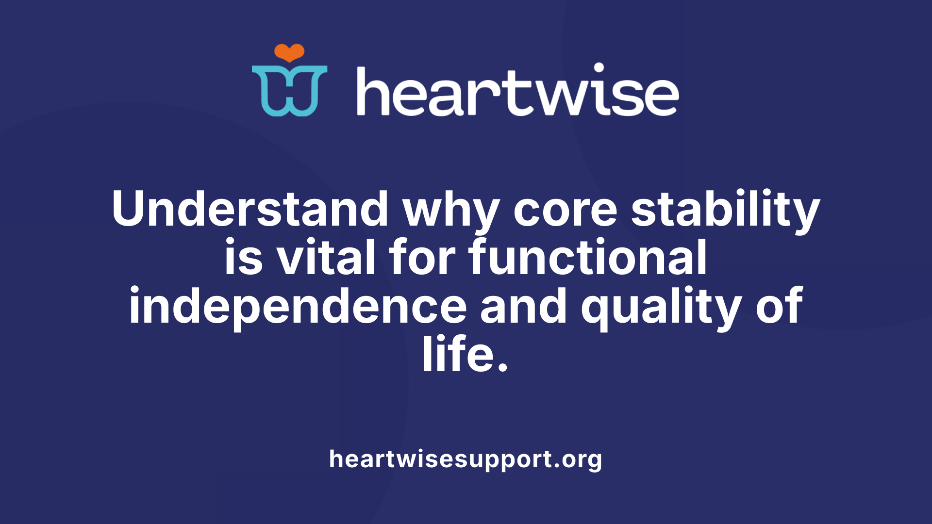 Understand why core stability is vital for functional independence and quality of life.