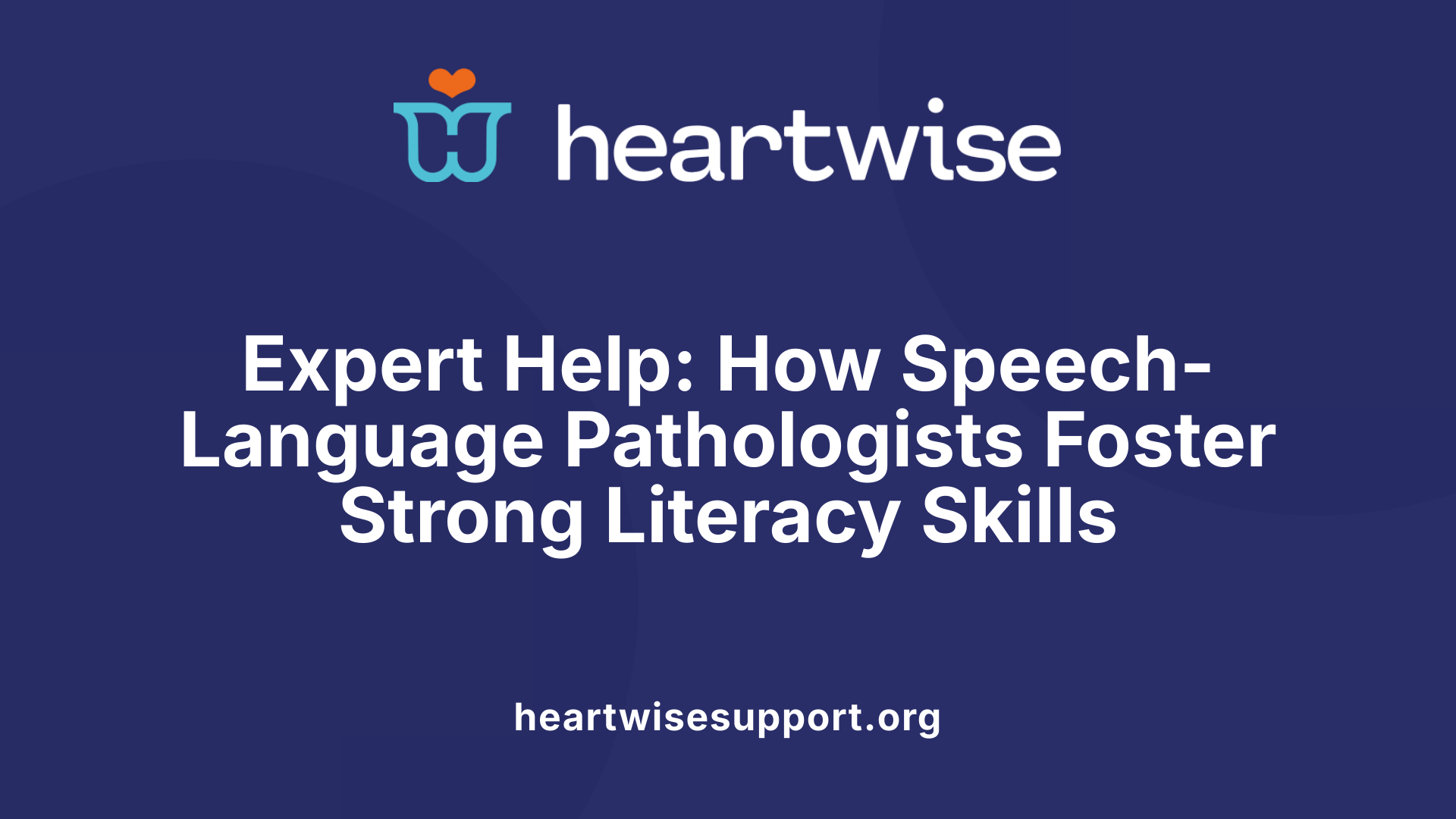 Expert Help: How Speech-Language Pathologists Foster Strong Literacy Skills