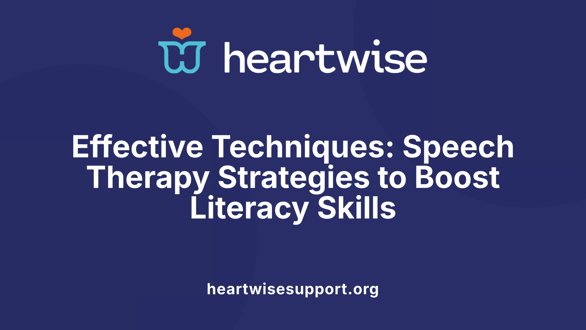 Effective Techniques: Speech Therapy Strategies to Boost Literacy Skills