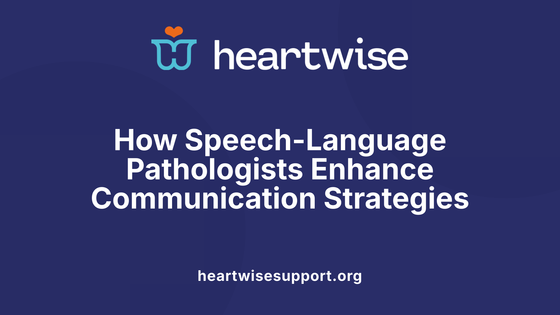 How Speech-Language Pathologists Enhance Communication Strategies