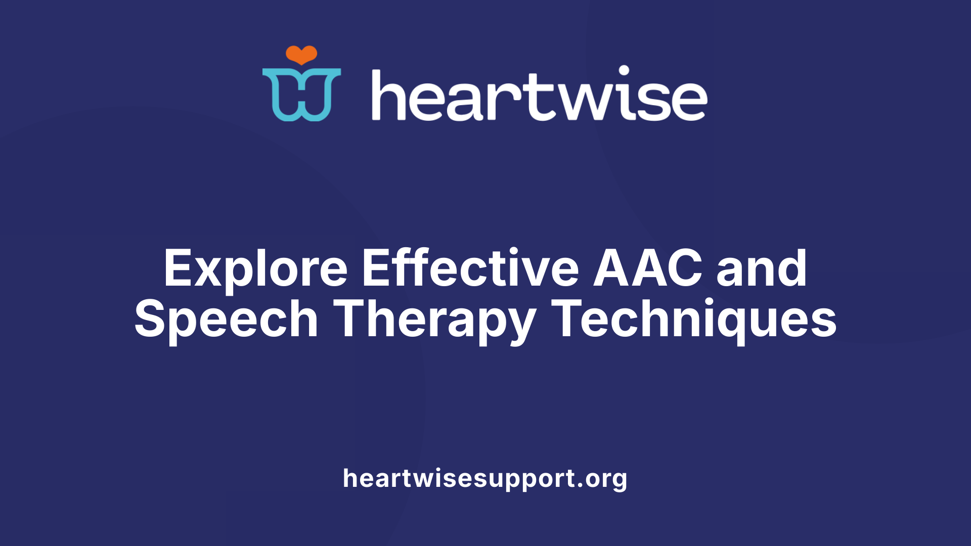 Explore Effective AAC and Speech Therapy Techniques