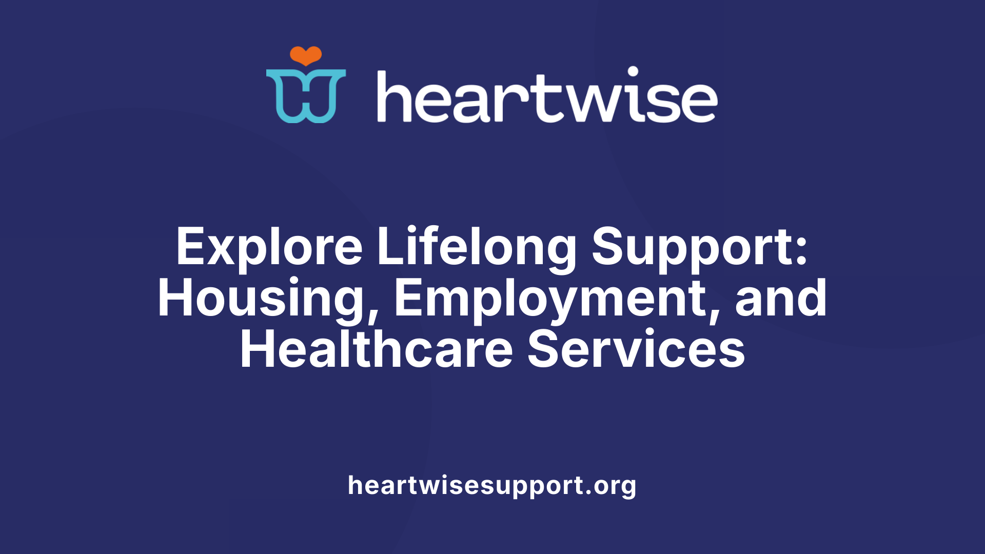 Explore Lifelong Support: Housing, Employment, and Healthcare Services