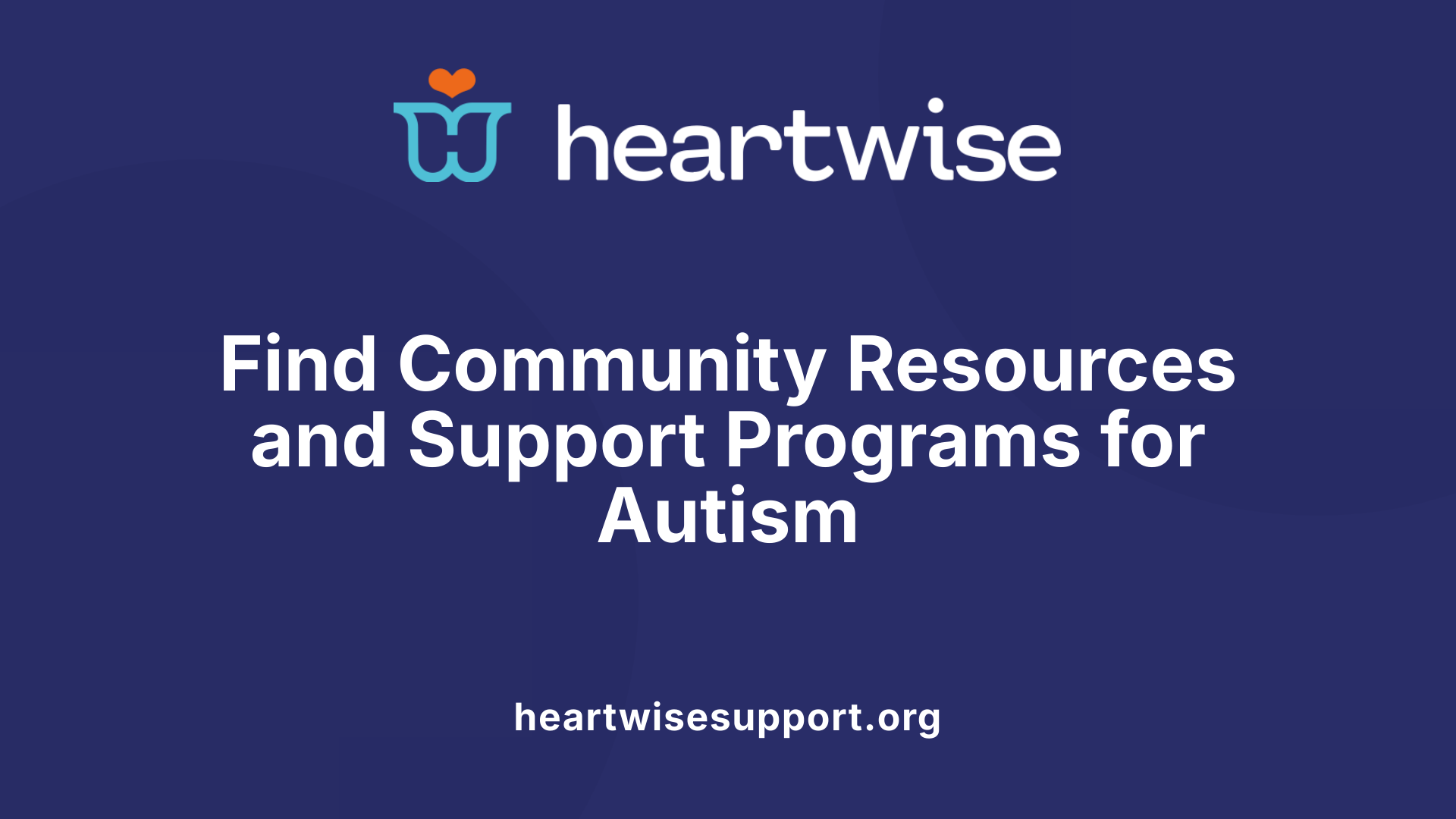 Find Community Resources and Support Programs for Autism