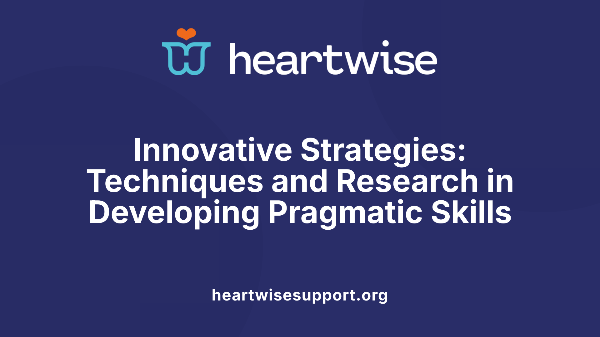 Innovative Strategies: Techniques and Research in Developing Pragmatic Skills