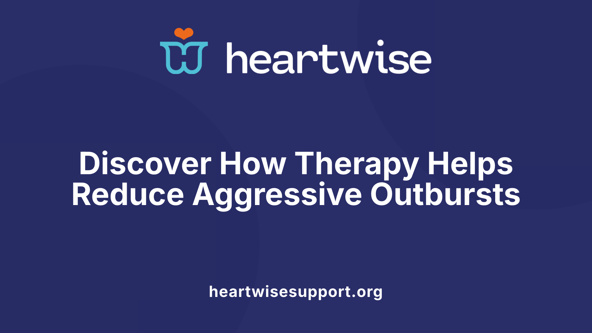 Discover How Therapy Helps Reduce Aggressive Outbursts