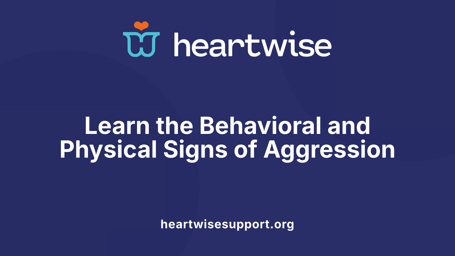 Learn the Behavioral and Physical Signs of Aggression