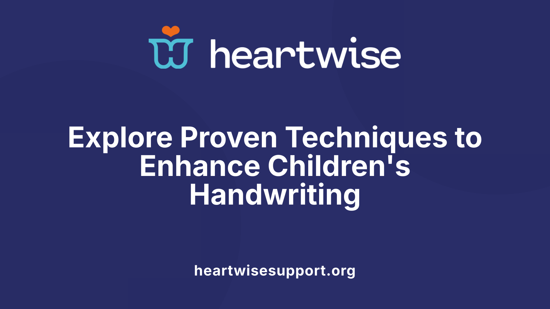 Explore Proven Techniques to Enhance Children's Handwriting